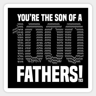 You're The Sun Of A 1000 Fathers Sticker